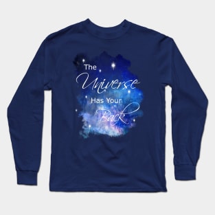 The Universe Has Your Back Long Sleeve T-Shirt